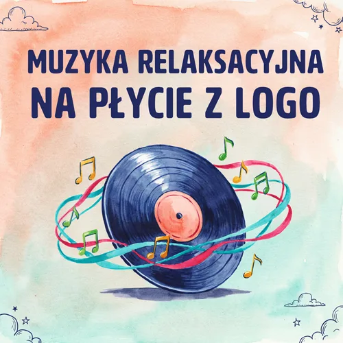 Muzyka relaksacyjna na płycie z logo - prezent dla klientów branży medycznej, beauty i wellness